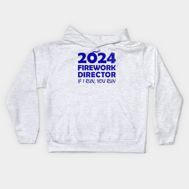 Fireworks director 2024  If I run you run new years eve nye 2024 Kids Hoodie by Pharmacy Tech Gifts